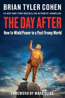 The Day After: How to Wield Power in a Post-Trump World