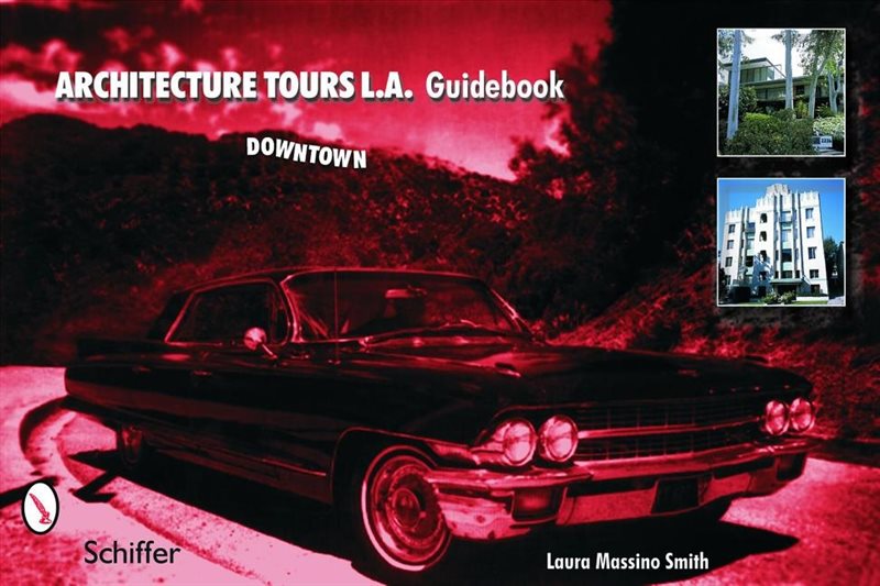 Architecture tours l.a. guidebook - downtown