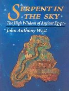 Serpent in the sky - the high wisdom of ancient egypt
