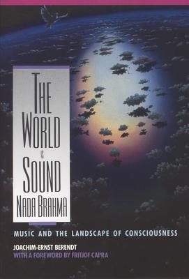 World Is Sound: Nada Brahma