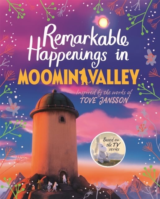 Remarkable Happenings in Moominvalley