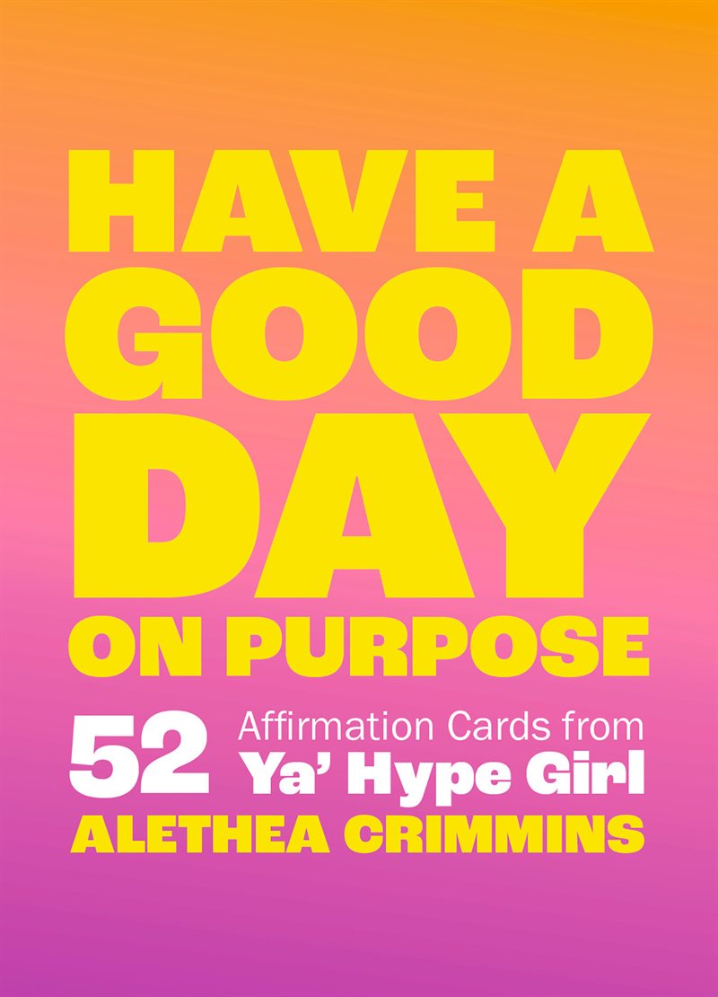 Have a Good Day on Purpose: 52 Affirmation Cards from Ya