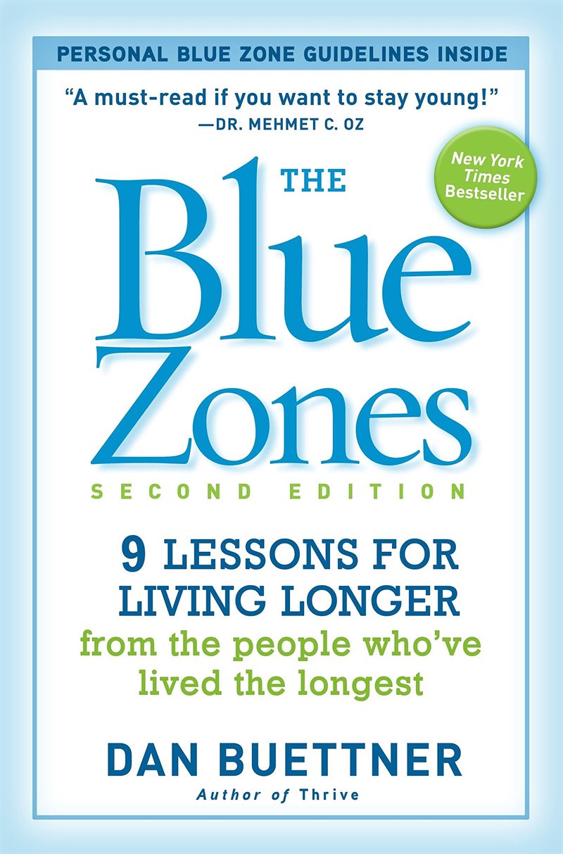 Blue zones 2nd edition - 9 lessons for living longer from the people whove