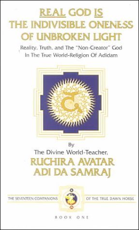 Real God Is The Indivisible Oneness Of Unbroken Light