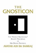 Gnosticon : The “Perfect Knowledge” Reality-Teachings of His Divine Presence