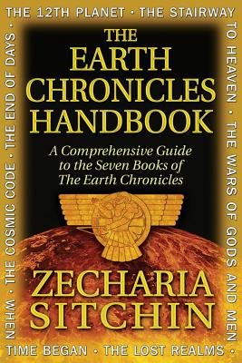 Earth chronicles handbook - a comprehensive guide to the seven books of the