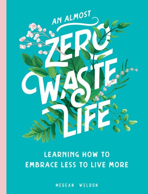 An (Almost) Zero-Waste Life