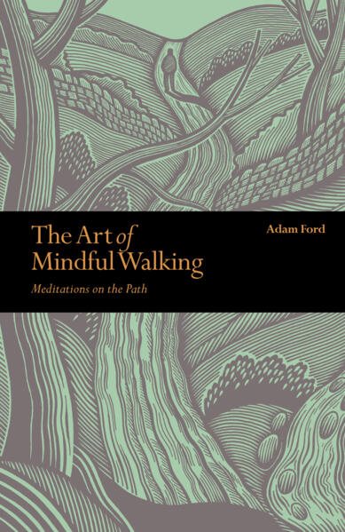 Art of mindful walking - meditations on the path