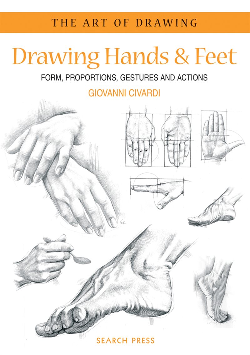Art of drawing: drawing hands & feet - form, proportions, gestures and acti