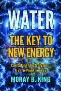 Water: the key to new energy - cavitating electrolyzers & zero-point energy