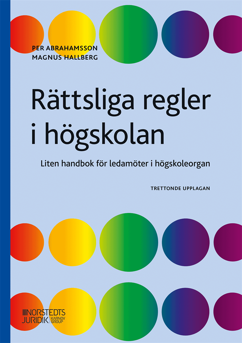 Rättsliga regler i högskolan : Liten handbok för ledamöter i högskoleorgan