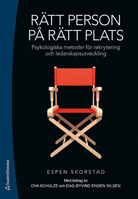 Rätt person på rätt plats : psykologiska metoder för rekrytering och ledarskapsutveckling