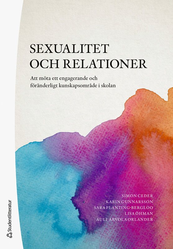 Sexualitet och relationer - Att möta ett engagerande och föränderligt kunskapsområde i skolan