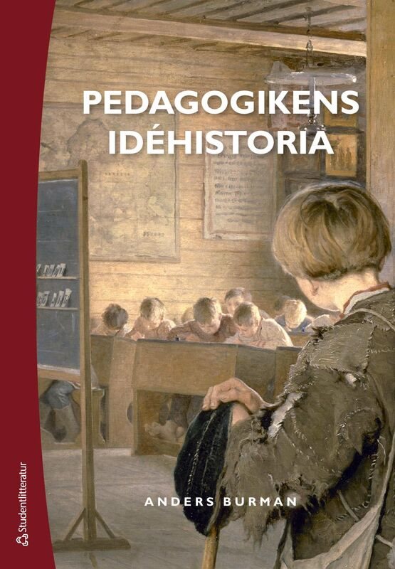 Pedagogikens idéhistoria : uppfostringsidéer och bildningsideal under 2 500 år