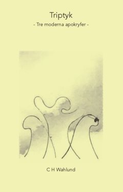 Triptyk : tre moderna apokryfer