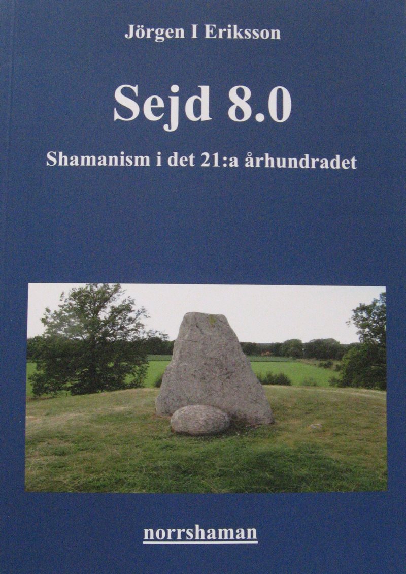 Sejd 8.0 : shamanism i det 21:a århundradet
