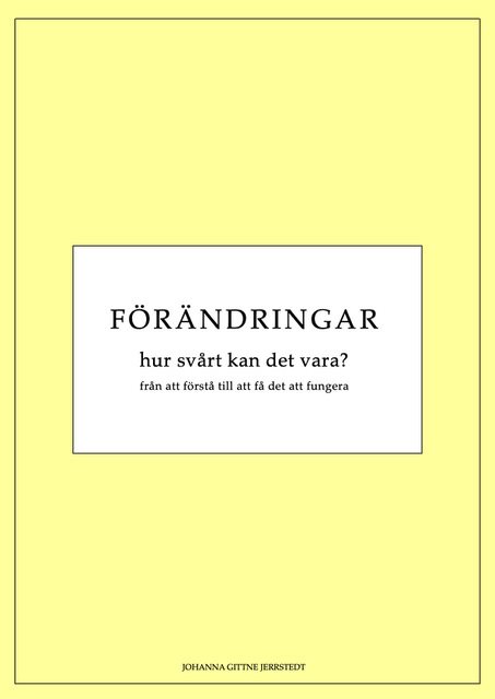 Förändringar Hur svårt kan det vara?