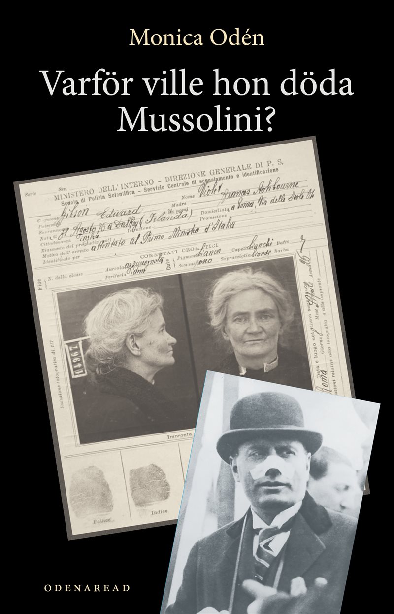 Varför ville hon döda Mussolini? 