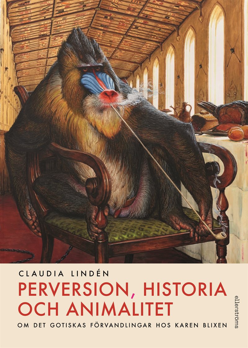 Perversion, historia och animalitet : om det gotiskas förvandlingar hos Karen Blixen
