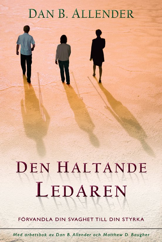 Den haltande ledaren : förvandla din svaghet till din styrka