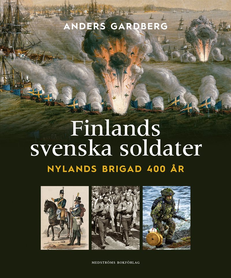 Finlands svenska soldater : Nylands brigad 400 år