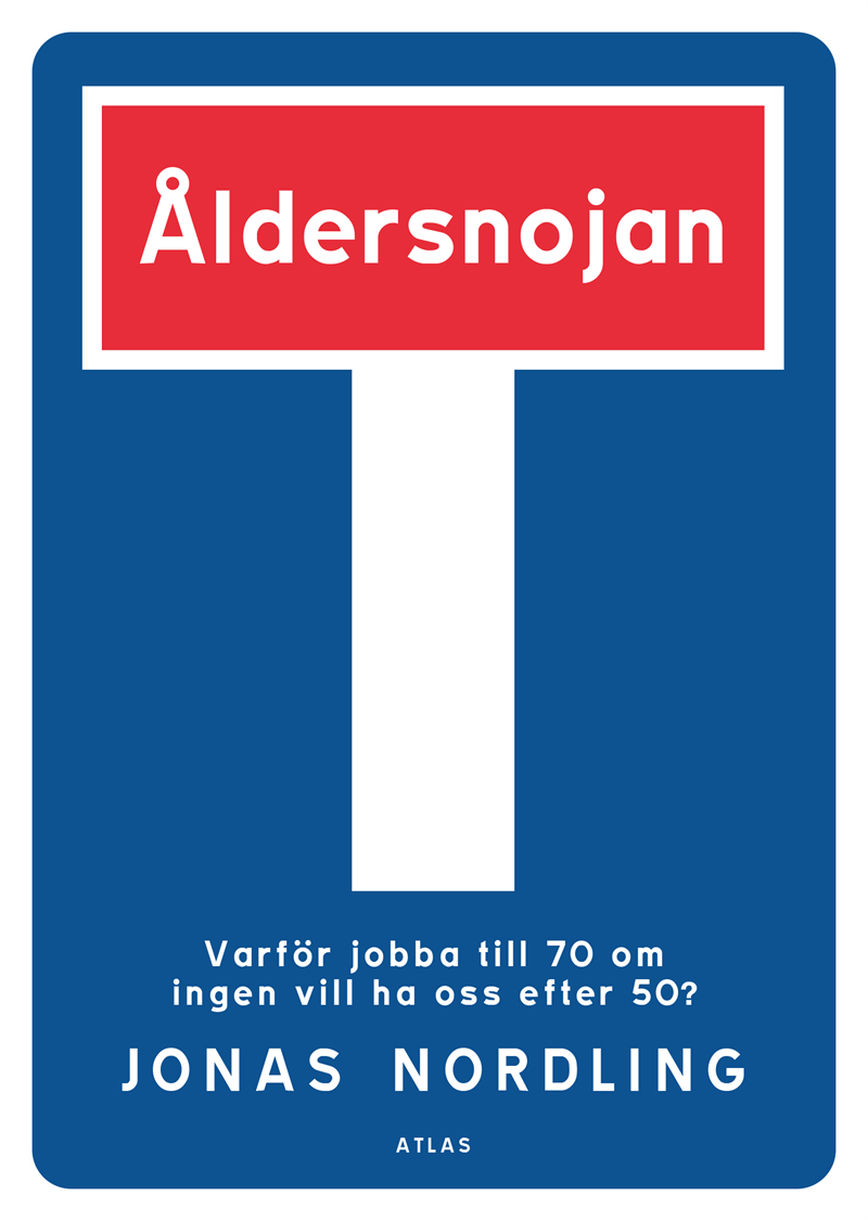 Åldersnojan: Varför jobba till 70 om ingen vill ha oss efter 50?
