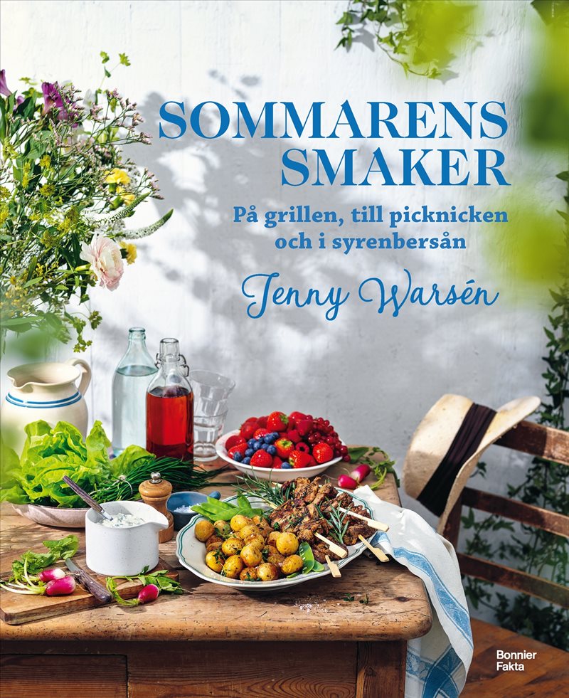 Sommarens smaker : På grillen, till picknicken och i syrenbersån