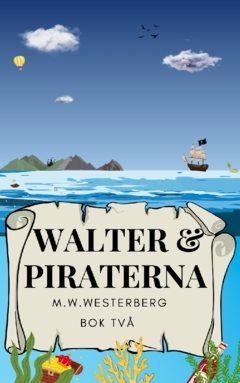 Walter och Piraterna : Walters resa bok 2