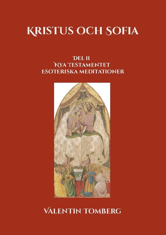 Kristus och Sofia : Del ll  Nya Testamentet Esoteriska meditationer