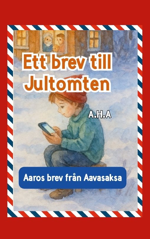 Ett brev till Jultomten : Aaros brev från Aavasaksa