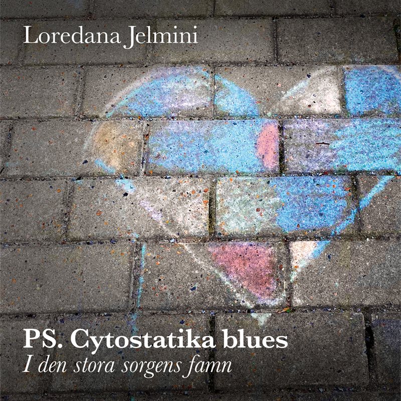 PS. Cytostatika blues  : - I den stora sorgens famn