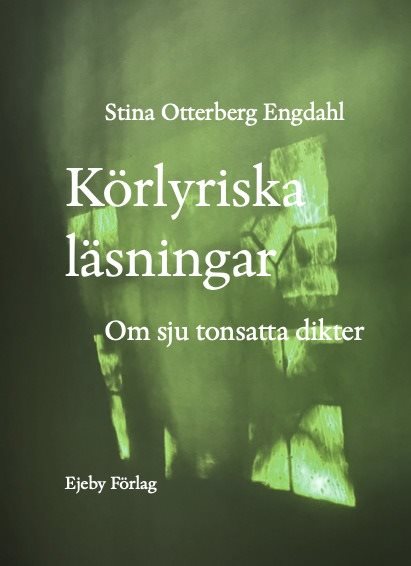 Körlyriska läsningar. Om sju tonsatta dikter