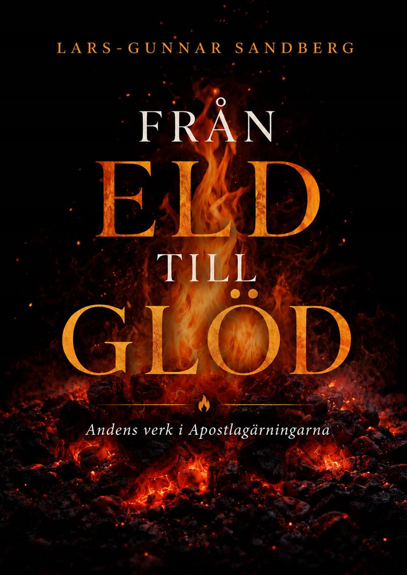 Från eld till glöd:Andens verk i Apostlagärningarna