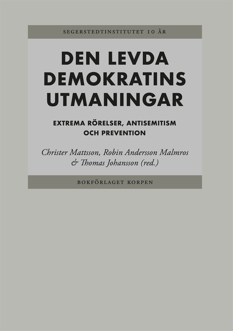 Den levda demokratins utmaningar Extrema rörelser, antisemitism och prevent