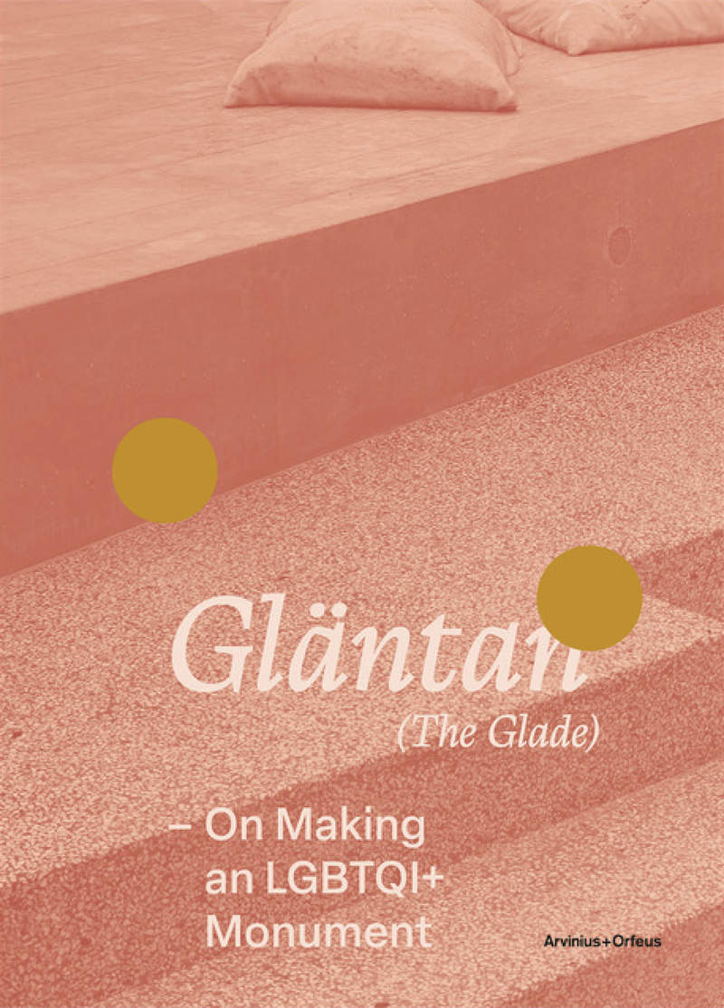 Gläntan (The Glade) - On Making an LGBTQI+ Monument