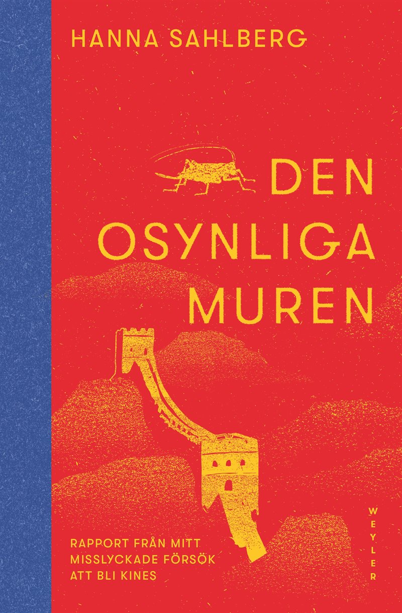 Den osynliga muren : Rapport från mitt misslyckade försök att bli kines