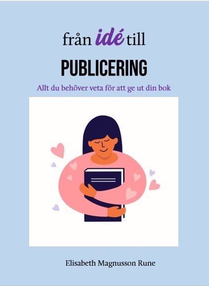 Från idé till publicering – allt du behöver veta för att ge ut din bok