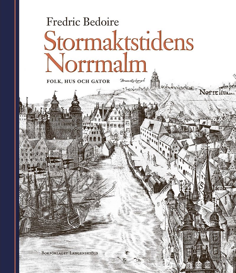 Stormaktstidens Norrmalm : folk, hus och gator