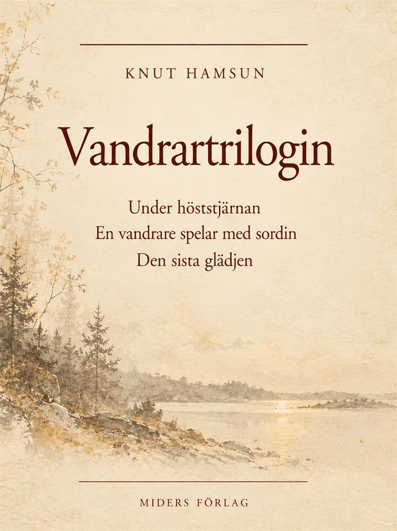 Vandrartrilogin : Under höststjärnan, En vandrare spelar med sordin, Den sista glädjen