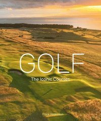 Golf; the iconic courses