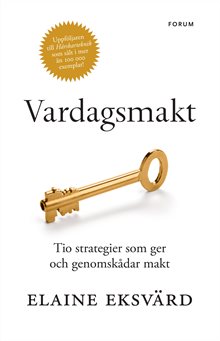 Vardagsmakt : tio strategier som ger och genomskådar makt