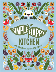 Simple Happy Kitchen : En illustrerad guide till ditt växtbaserade liv