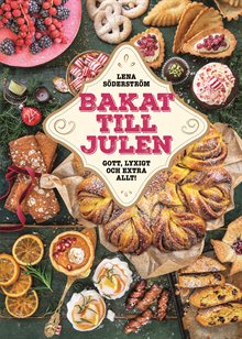 Bakat till julen : gott, lyxigt & extra allt