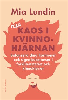 Nya kaos i kvinnohjärnan : Balansera dina hormoner och signalsubstanser