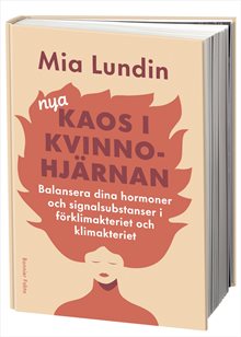 Nya kaos i kvinnohjärnan : Balansera dina hormoner och signalsubstanser